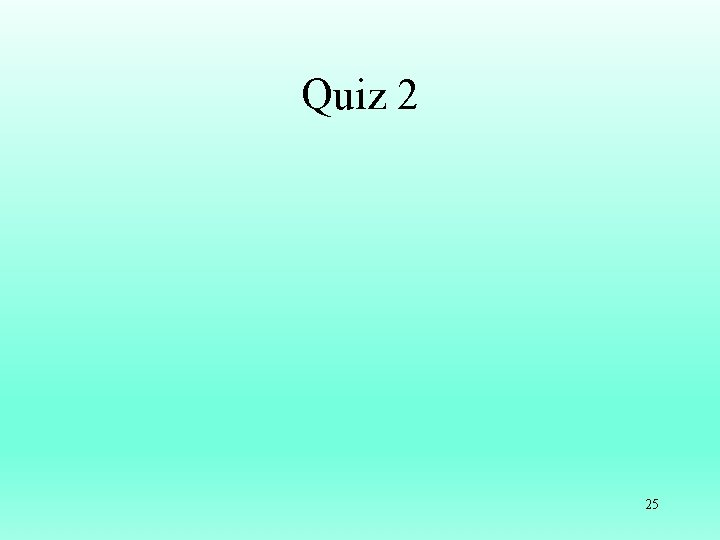 Quiz 2 25 