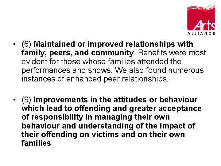  • (6) Maintained or improved relationships with family, peers, and community. Benefits were