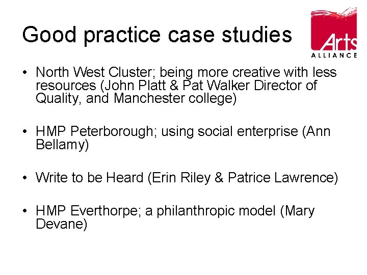 Good practice case studies • North West Cluster; being more creative with less resources