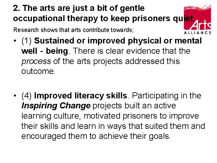 2. The arts are just a bit of gentle occupational therapy to keep prisoners