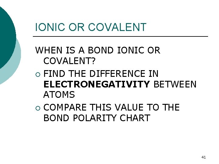 IONIC OR COVALENT WHEN IS A BOND IONIC OR COVALENT? ¡ FIND THE DIFFERENCE