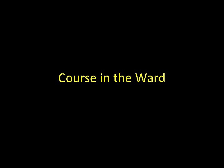 Course in the Ward 