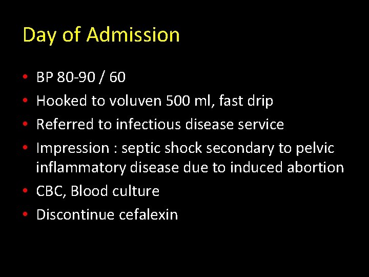 Day of Admission BP 80 -90 / 60 Hooked to voluven 500 ml, fast