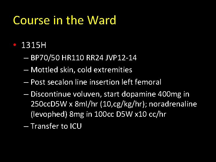 Course in the Ward • 1315 H – BP 70/50 HR 110 RR 24