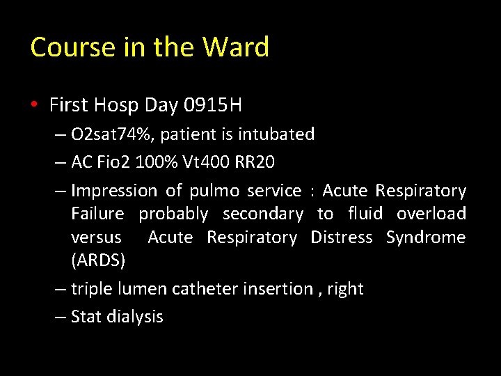 Course in the Ward • First Hosp Day 0915 H – O 2 sat