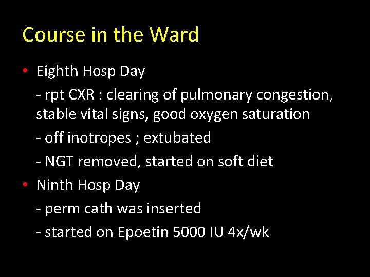 Course in the Ward • Eighth Hosp Day - rpt CXR : clearing of