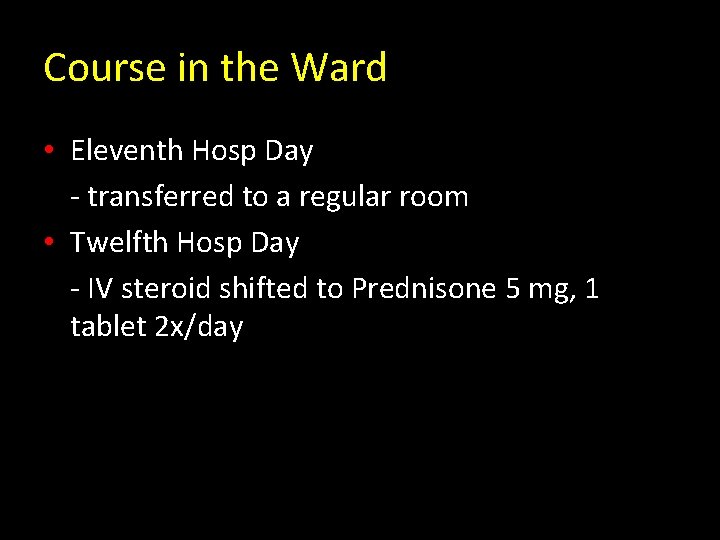 Course in the Ward • Eleventh Hosp Day - transferred to a regular room