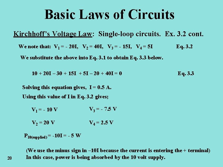 Basic Laws of Circuits Kirchhoff’s Voltage Law: Single-loop circuits. Ex. 3. 2 cont. We