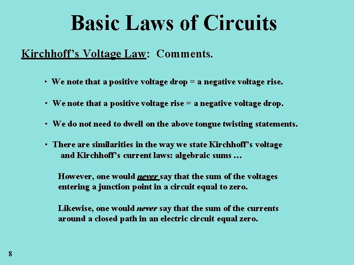Basic Laws of Circuits Kirchhoff’s Voltage Law: Comments. • We note that a positive