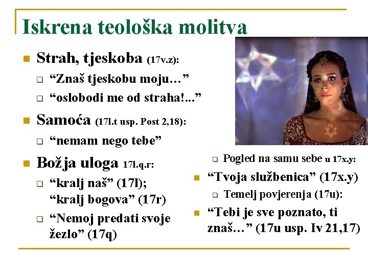 Iskrena teološka molitva n Strah, tjeskoba (17 v. z): q q n Samoća (17