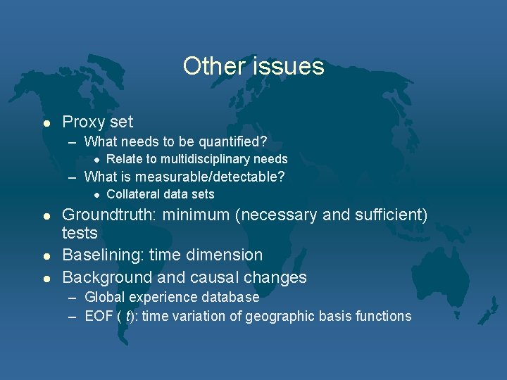 Other issues l Proxy set – What needs to be quantified? l Relate to