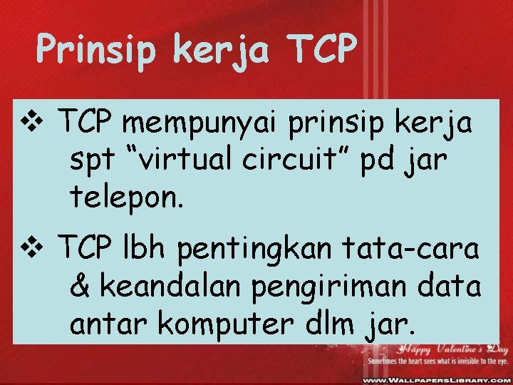 Prinsip kerja TCP v TCP mempunyai prinsip kerja spt “virtual circuit” pd jar telepon.