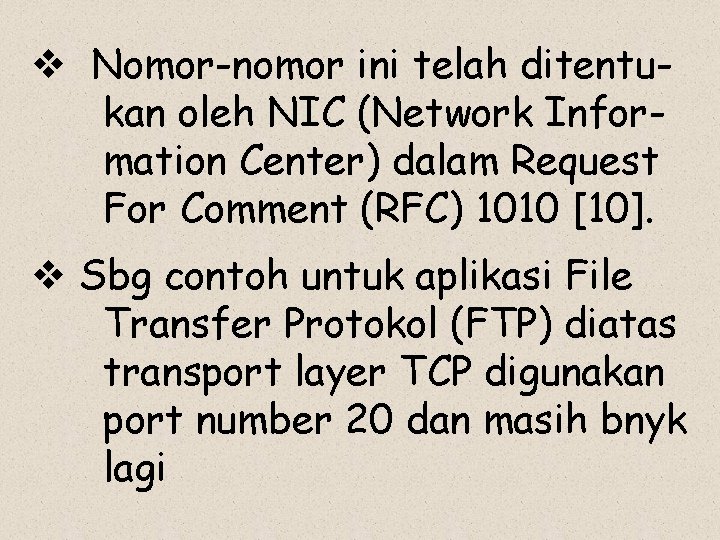 v Nomor-nomor ini telah ditentukan oleh NIC (Network Information Center) dalam Request For Comment