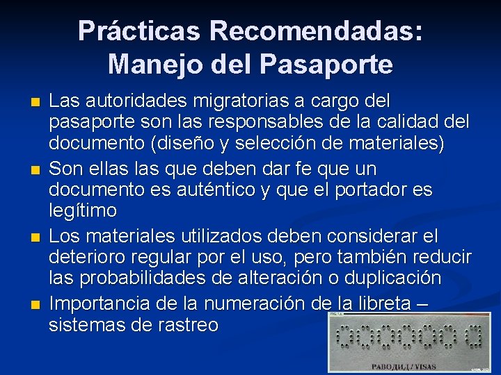 Prácticas Recomendadas: Manejo del Pasaporte n n Las autoridades migratorias a cargo del pasaporte