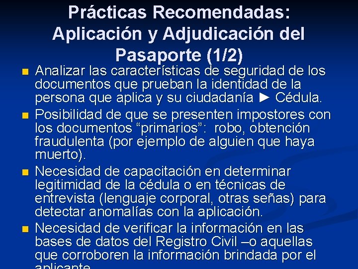 Prácticas Recomendadas: Aplicación y Adjudicación del Pasaporte (1/2) n n Analizar las características de