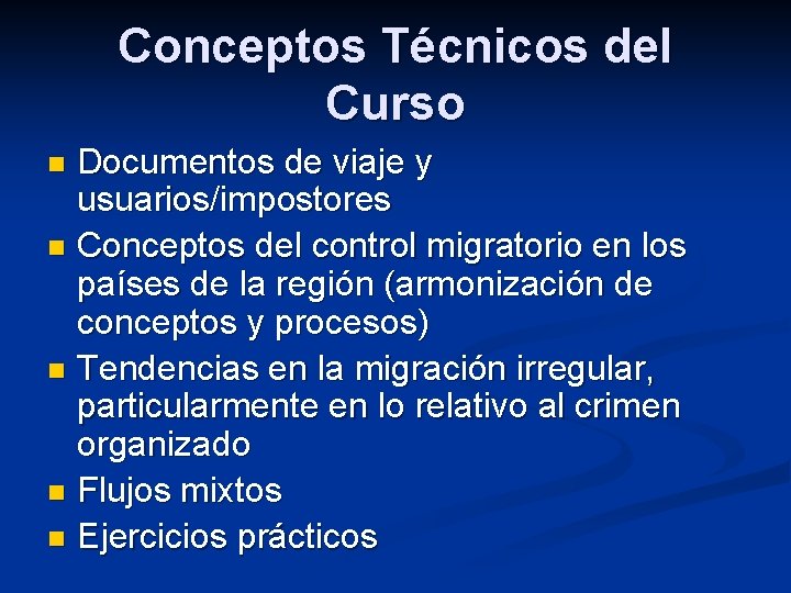 Conceptos Técnicos del Curso Documentos de viaje y usuarios/impostores n Conceptos del control migratorio