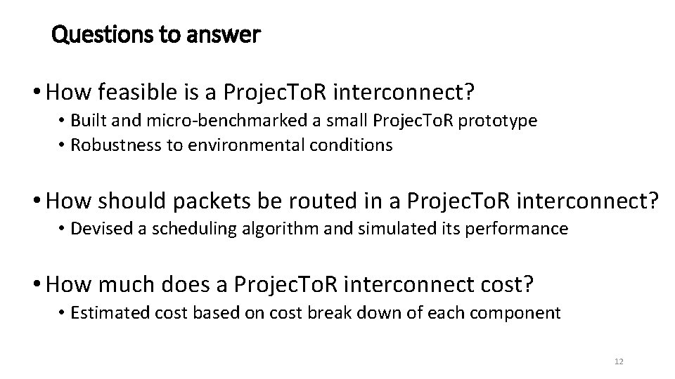 Questions to answer • How feasible is a Projec. To. R interconnect? • Built