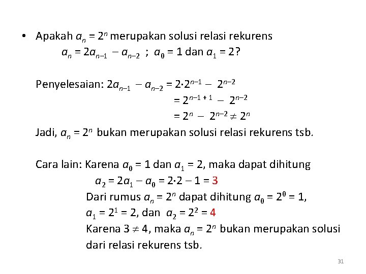  • Apakah an = 2 n merupakan solusi relasi rekurens an = 2