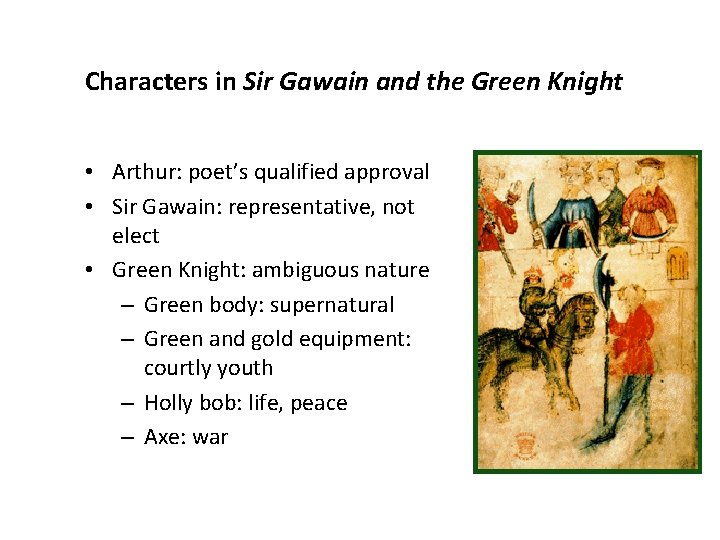 Characters in Sir Gawain and the Green Knight • Arthur: poet’s qualified approval •