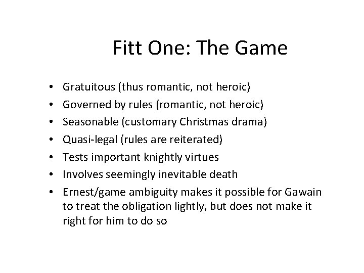 Fitt One: The Game • • Gratuitous (thus romantic, not heroic) Governed by rules