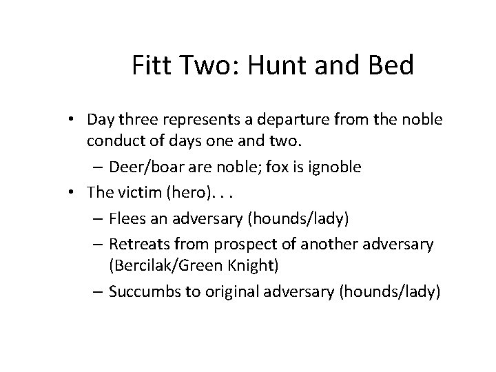 Fitt Two: Hunt and Bed • Day three represents a departure from the noble