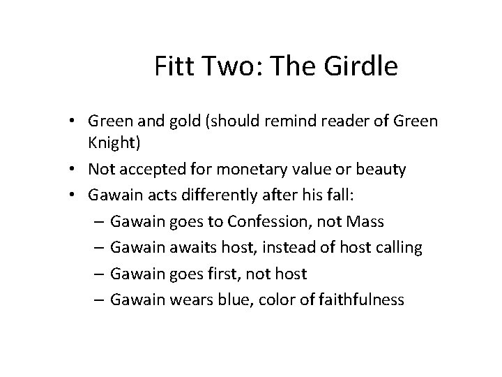 Fitt Two: The Girdle • Green and gold (should remind reader of Green Knight)