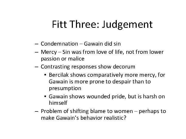 Fitt Three: Judgement – Condemnation – Gawain did sin – Mercy – Sin was