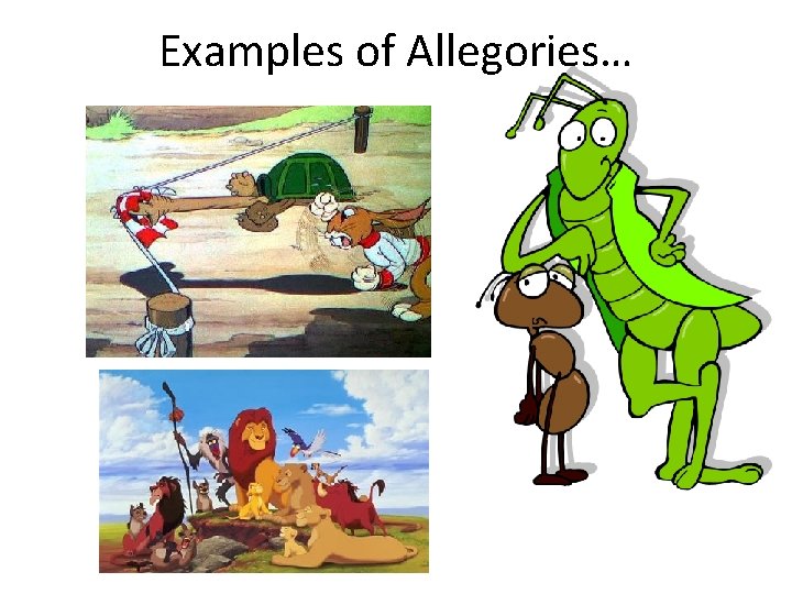 Examples of Allegories… 