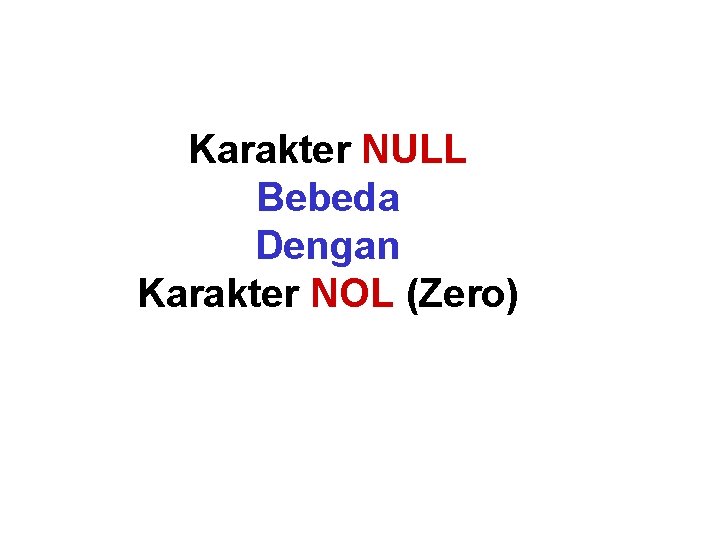 Karakter NULL Bebeda Dengan Karakter NOL (Zero) 