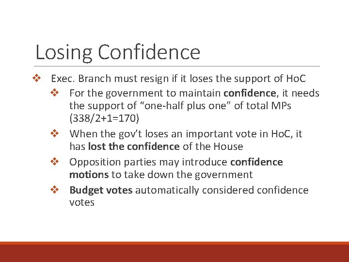 Losing Confidence v Exec. Branch must resign if it loses the support of Ho.