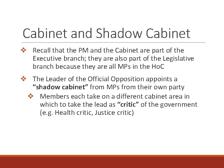 Cabinet and Shadow Cabinet v Recall that the PM and the Cabinet are part