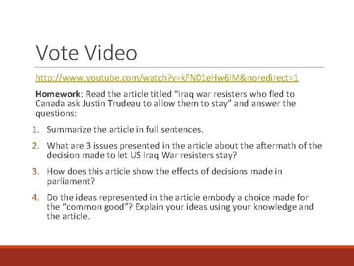 Vote Video http: //www. youtube. com/watch? v=k. FN 01 e. Hw 6 IM&noredirect=1 Homework: