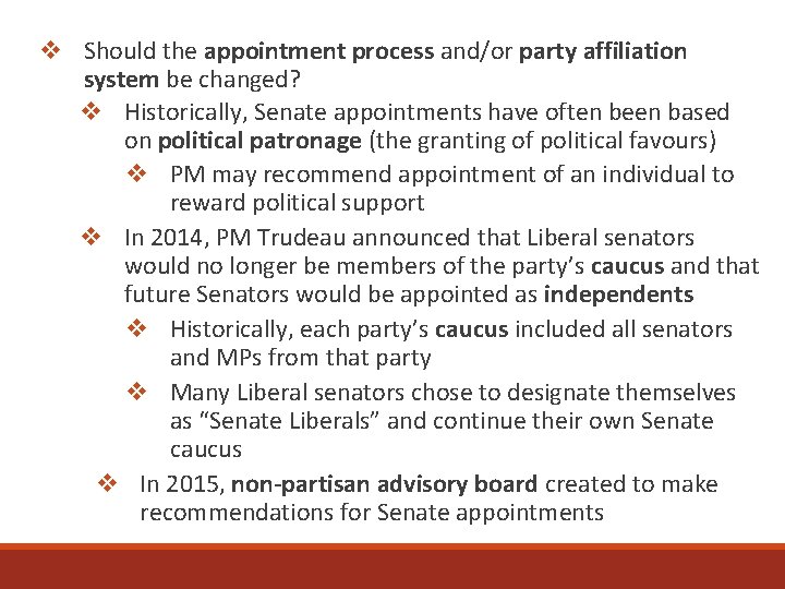 v Should the appointment process and/or party affiliation system be changed? v Historically, Senate