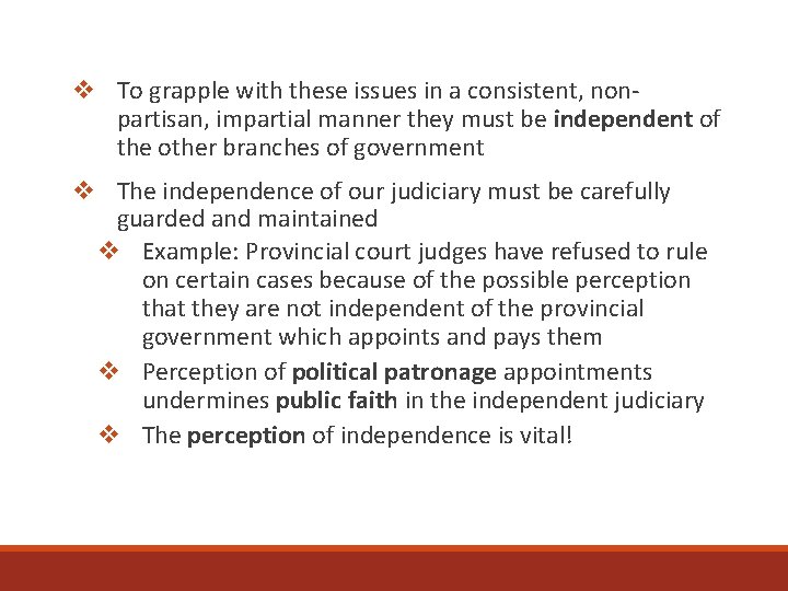 v To grapple with these issues in a consistent, nonpartisan, impartial manner they must
