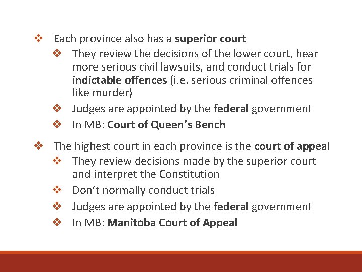 v Each province also has a superior court v They review the decisions of
