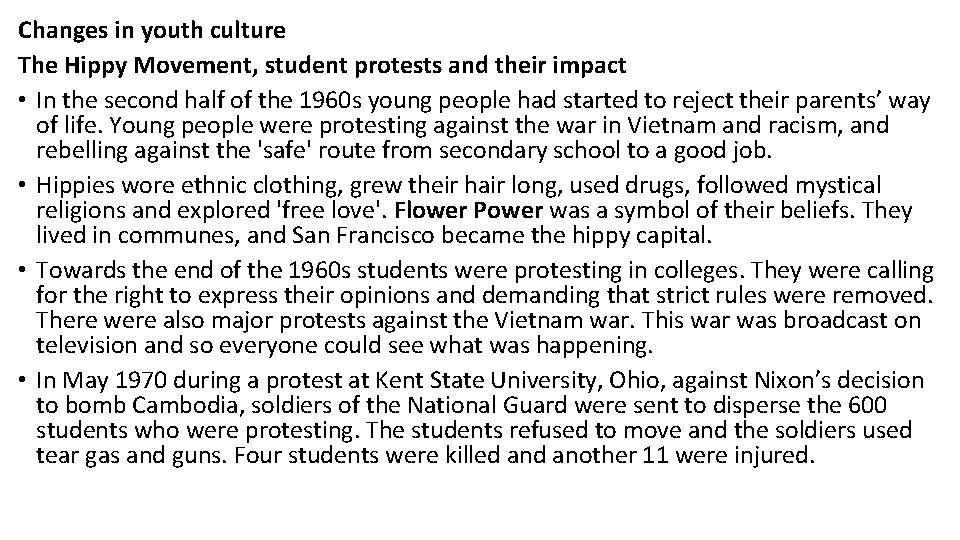 Changes in youth culture The Hippy Movement, student protests and their impact • In
