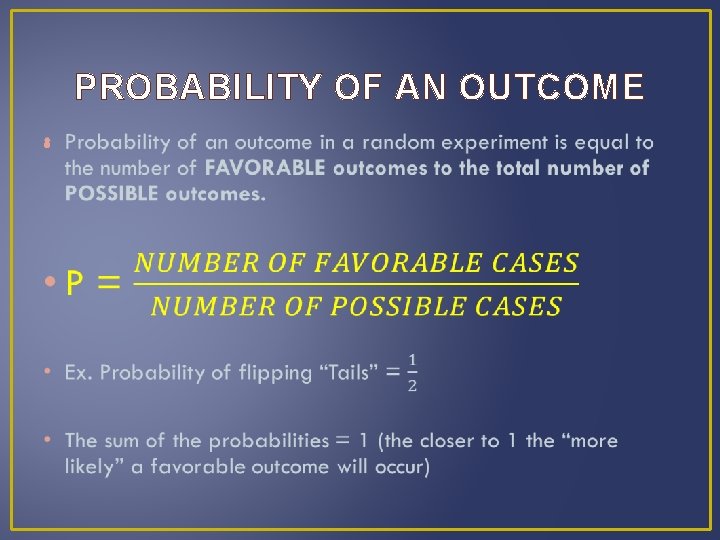 PROBABILITY OF AN OUTCOME • 