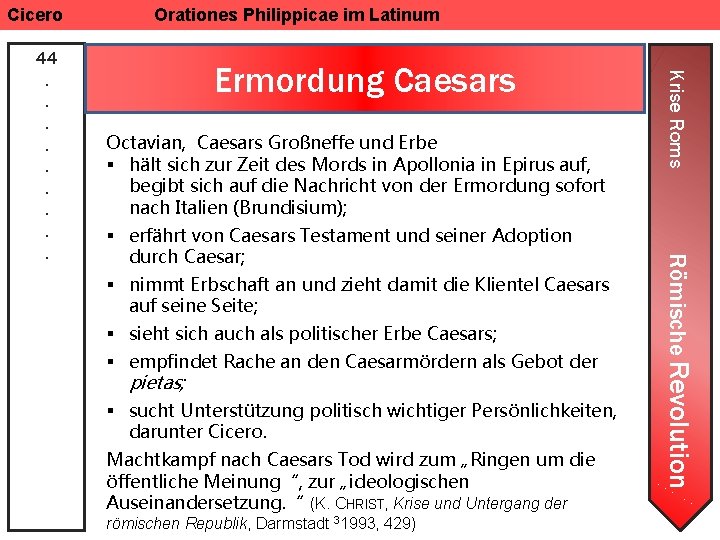 Cicero Ermordung Caesars Octavian, Caesars Großneffe und Erbe § hält sich zur Zeit des