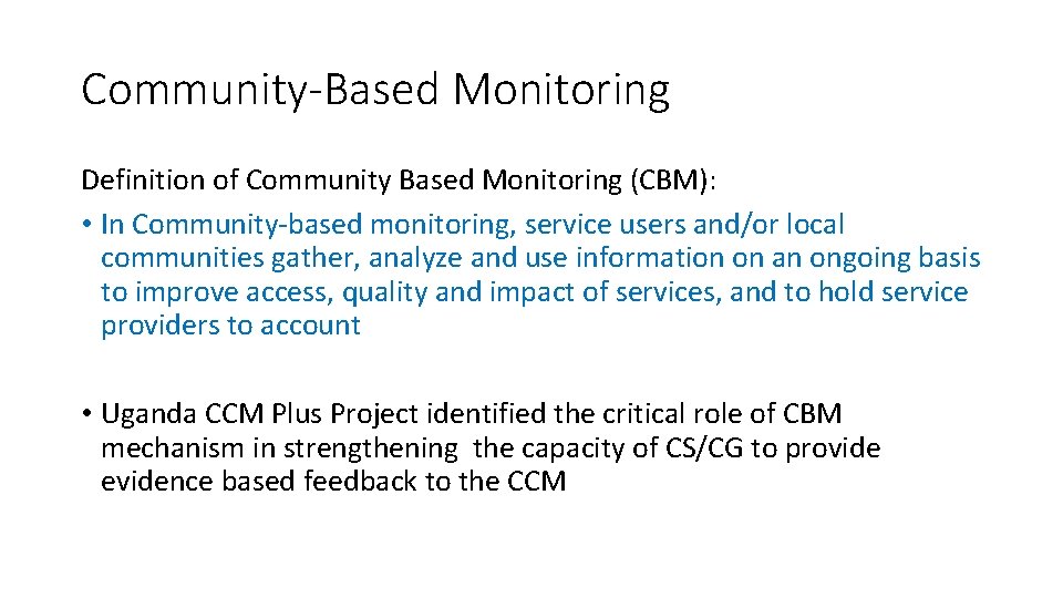 Community-Based Monitoring Definition of Community Based Monitoring (CBM): • In Community-based monitoring, service users Community-Based Monitoring Definition of Community Based Monitoring (CBM): • In Community-based monitoring, service users