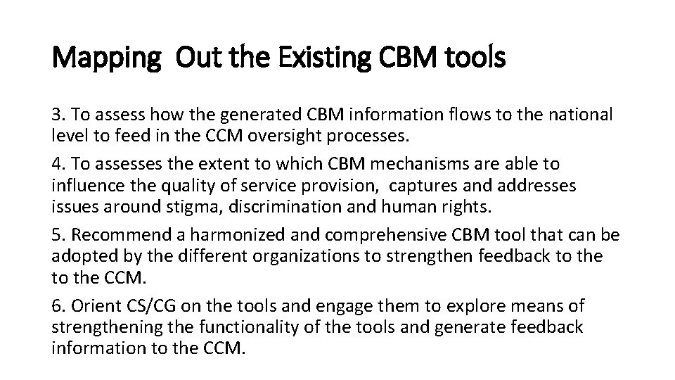 Mapping Out the Existing CBM tools 3. To assess how the generated CBM information Mapping Out the Existing CBM tools 3. To assess how the generated CBM information
