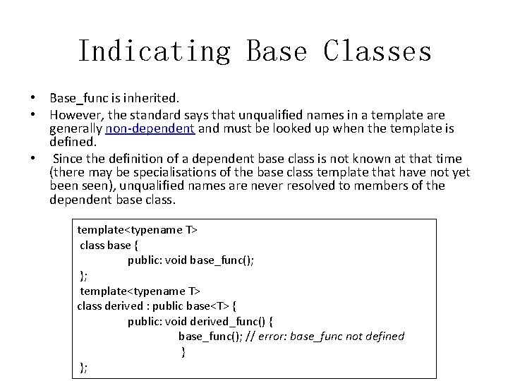 Indicating Base Classes • Base_func is inherited. • However, the standard says that unqualified