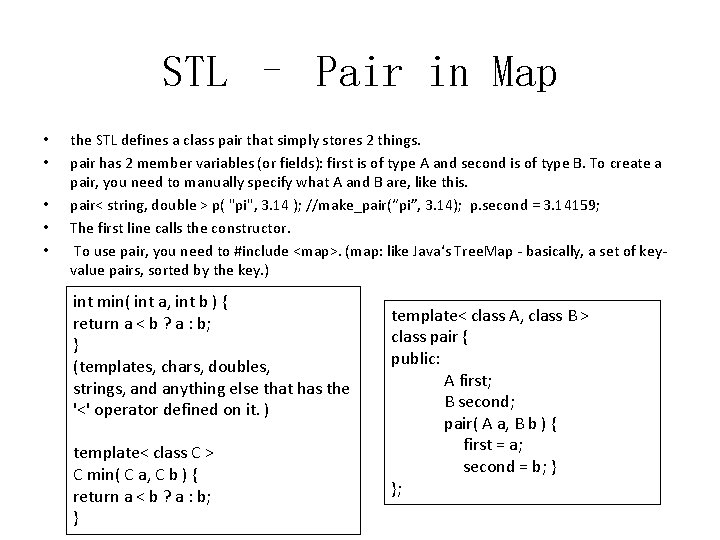 STL – Pair in Map • • • the STL defines a class pair