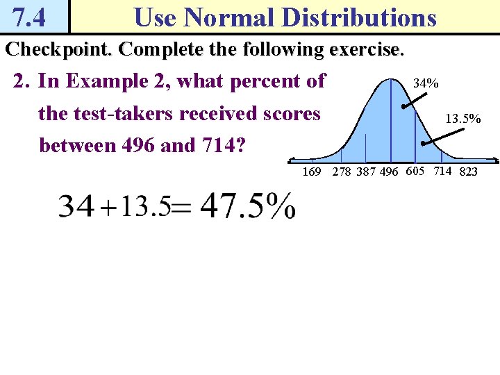 7. 4 Use Normal Distributions Checkpoint. Complete the following exercise. 2. In Example 2,