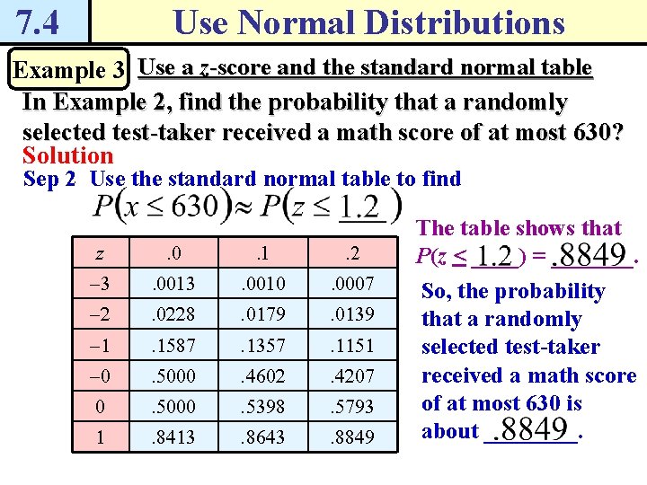 7. 4 Use Normal Distributions Example 3 Use a z-score and the standard normal