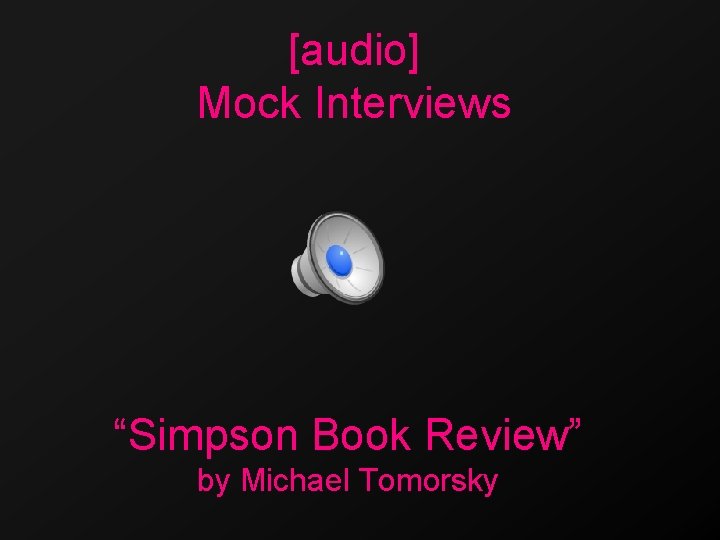 [audio] Mock Interviews “Simpson Book Review” by Michael Tomorsky 