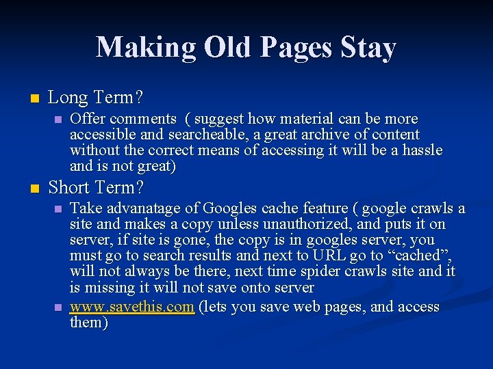 Making Old Pages Stay n Long Term? n n Offer comments ( suggest how