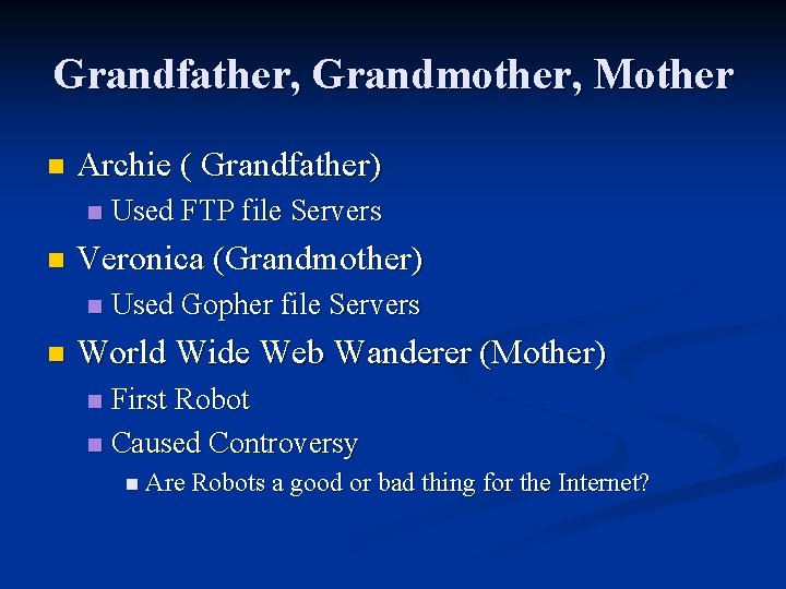 Grandfather, Grandmother, Mother n Archie ( Grandfather) n n Veronica (Grandmother) n n Used