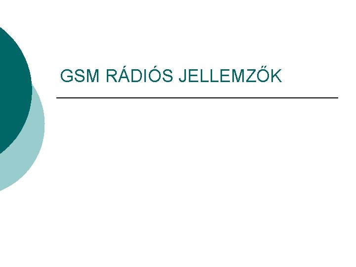 GSM RÁDIÓS JELLEMZŐK 