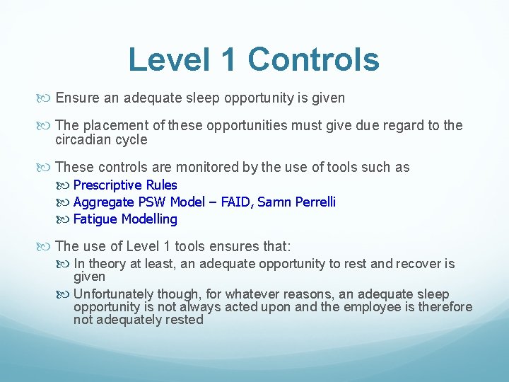 Level 1 Controls Ensure an adequate sleep opportunity is given The placement of these