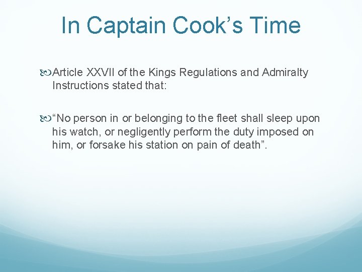 In Captain Cook’s Time Article XXVII of the Kings Regulations and Admiralty Instructions stated